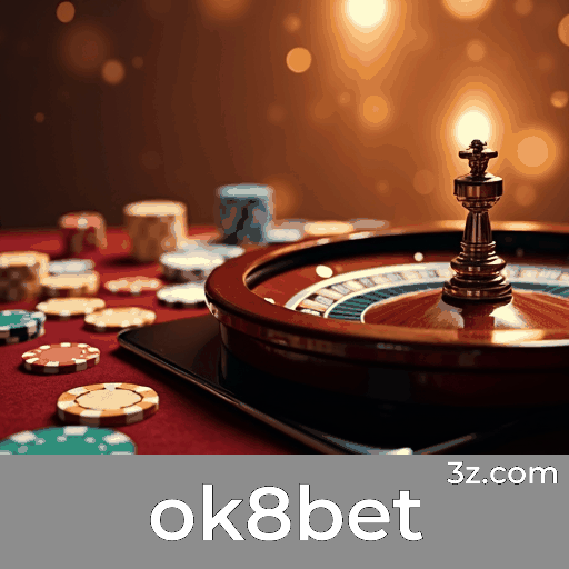 Experimente o Ok8bet: Apostas Completas e Convenientes